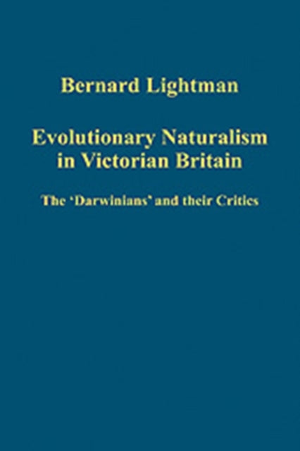 Book cover of: Evolutionary Naturalism in Victorian Britain. By: Bernard V. Lightman