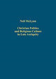 Book cover of: Christian Politics and Religious Culture in Late Antiquity. By: Neil B. McLynn