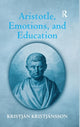 Book cover of: Aristotle, Emotions, and Education. By: Kristján Kristjánsson, Kristjan Kirstjansson