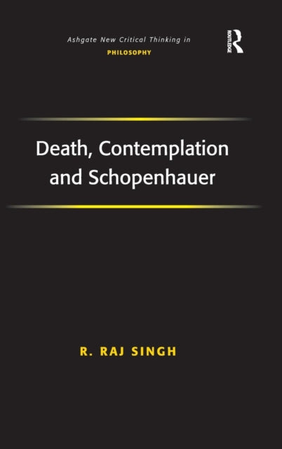 Book cover of: Death, Contemplation and Schopenhauer. By: R. Raj Singh
