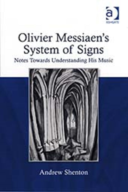 Book cover of: Olivier Messiaen's System of Signs. By: Andrew Shenton