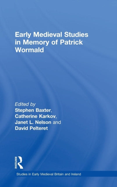 Book cover of: Early Medieval Studies in Memory of Patrick Wormald