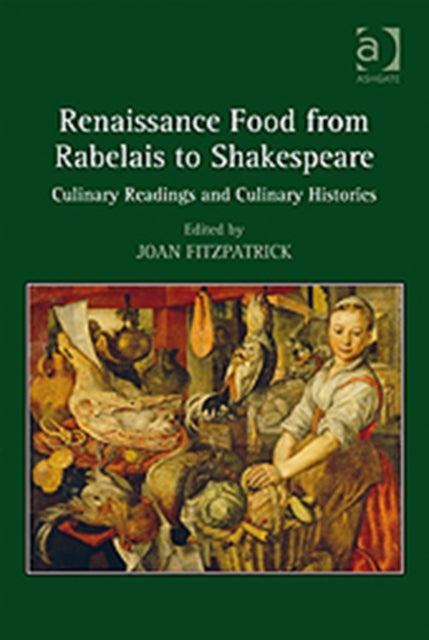 Book cover of: Renaissance Food from Rabelais to Shakespeare. By: Joan Fitzpatrick