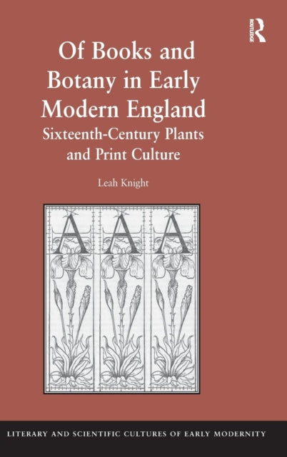 Book cover of: Of Books and Botany in Early Modern England. By: Leah Knight