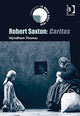 Book cover of: Robert Saxton: Caritas. By: Wyndham Thomas