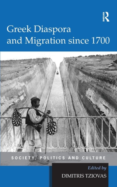 Book cover of: Greek Diaspora and Migration since 1700. By: Dēmētrēs Tziovas