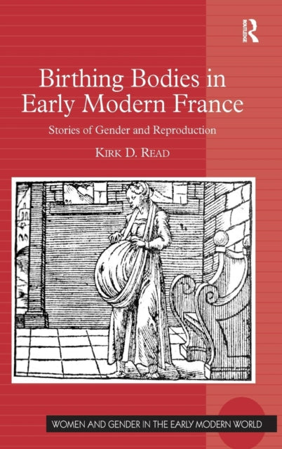 Book cover of: Birthing Bodies in Early Modern France. By: Kirk D. Read