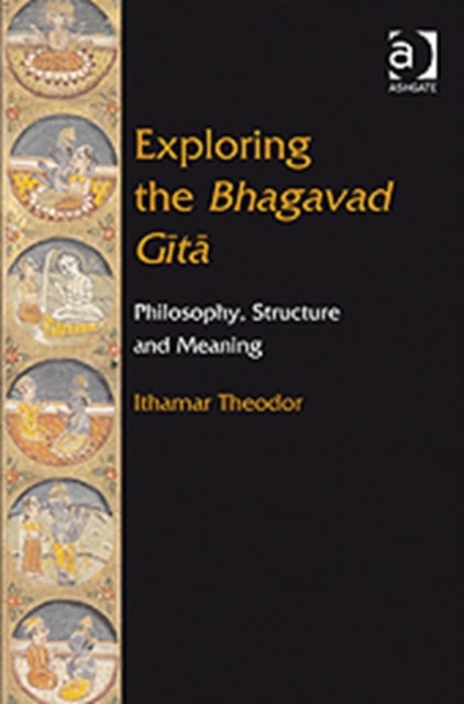 Book cover of: Exploring the Bhagavad Gita. By: Ithamar Theodor