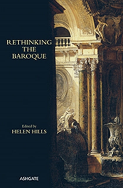 Book cover of: Rethinking the Baroque. By: Helen Hills
