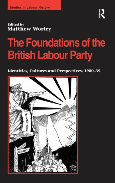 Book cover of: Foundations of the British Labour Party. By: Matthew Worley