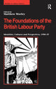 Book cover of: Foundations of the British Labour Party. By: Matthew Worley