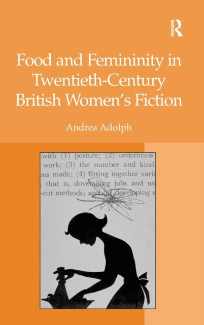 Book cover of: Food and Femininity in Twentieth-Century British Women's Fiction. By: Andrea Adolph