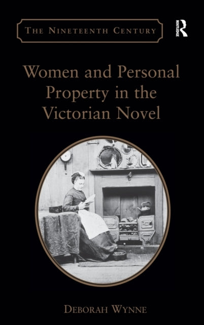 Book cover of: Women and Personal Property in the Victorian Novel. By: Deborah Wynne