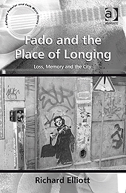 Book cover of: Fado and the Place of Longing. By: Richard Elliott