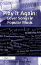 Book cover of: Play it Again: Cover Songs in Popular Music. By: George Plasketes
