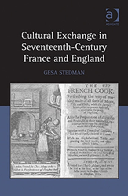 Book cover of: Cultural Exchange in Seventeenth-Century France and England. By: Gesa Stedman