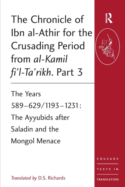 Book cover of: Chronicle of Ibn al-Athir for the Crusading Period from al-Kamil fi'l-Ta'rikh. Part 3. By: D.S. Richards