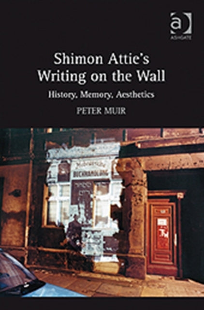 Book cover of: Shimon Attie's Writing on the Wall. By: Peter Muir