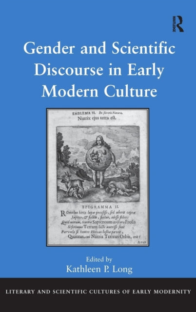 Book cover of: Gender and Scientific Discourse in Early Modern Culture. By: Kathleen P. Long