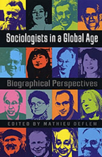 Book cover of: Sociologists in a Global Age. By: Mathieu Deflem