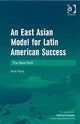 Book cover of: East Asian Model for Latin American Success. By: Anil Hira