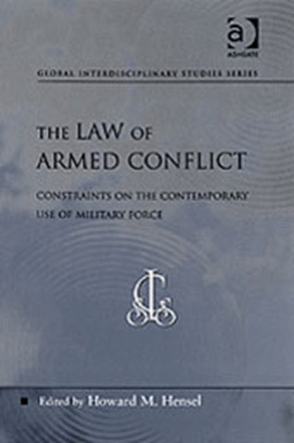 Book cover of: Law of Armed Conflict. By: Howard M. Hensel