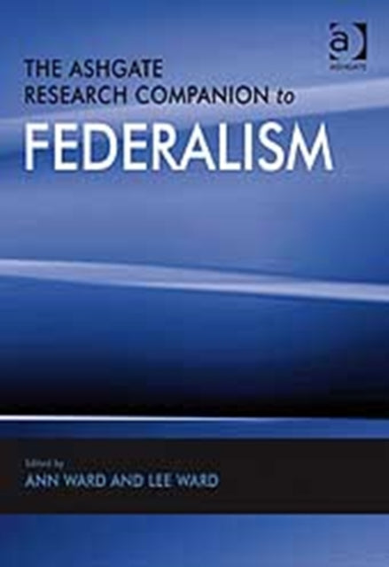 Book cover of: Ashgate Research Companion to Federalism