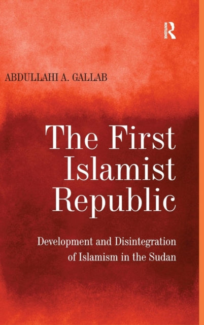 Book cover of: First Islamist Republic. By: Abdullahi A. Gallab