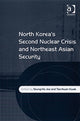 Book cover of: North Korea's Second Nuclear Crisis and Northeast Asian Security