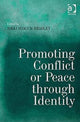 Book cover of: Promoting Conflict or Peace through Identity