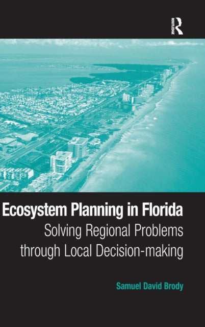 Book cover of: Ecosystem Planning in Florida. By: Samuel David Brody