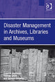 Book cover of: Disaster Management in Archives, Libraries and Museums. By: Graham Matthews