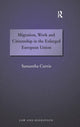 Book cover of: Migration, Work and Citizenship in the Enlarged European Union. By: Samantha Currie