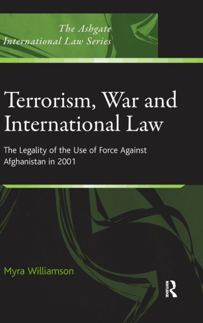 Book cover of: Terrorism, War and International Law. By: Myra Williamson