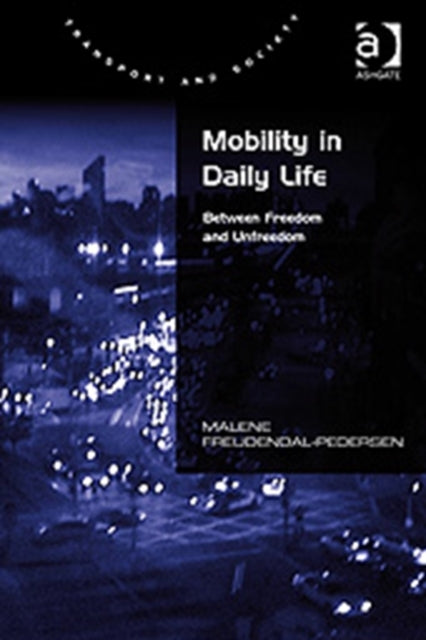Book cover of: Mobility in Daily Life. By: Malene Freudendal-Pedersen