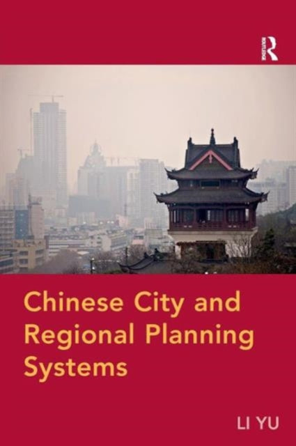 Book cover of: Chinese City and Regional Planning Systems