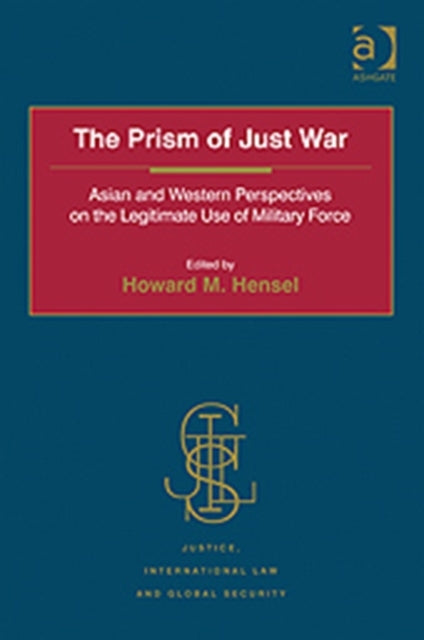 Book cover of: Prism of Just War. By: Howard M. Hensel