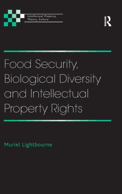Book cover of: Food Security, Biological Diversity and Intellectual Property Rights. By: Muriel Lightbourne