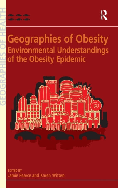 Book cover of: Geographies of Obesity. By: Jamie Pearce