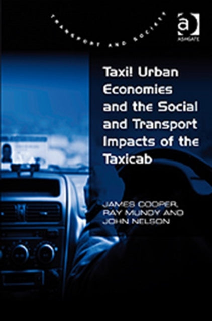 Book cover of: Taxi! Urban Economies and the Social and Transport Impacts of the Taxicab. By: James Cooper, Cooper, James
