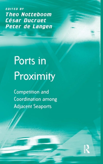 Book cover of: Ports in Proximity. By: Peter W. de Langen