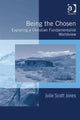 Book cover of: Being the Chosen. By: Julie Scott Jones