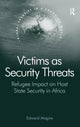 Book cover of: Victims as Security Threats. By: Edward O. Mogire