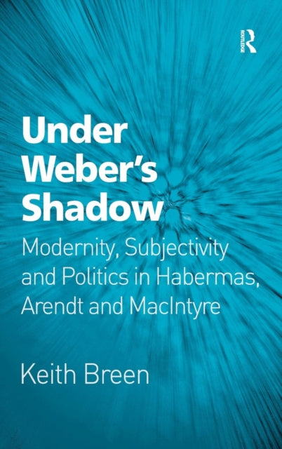 Book cover of: Under Weber’s Shadow. By: Keith Breen