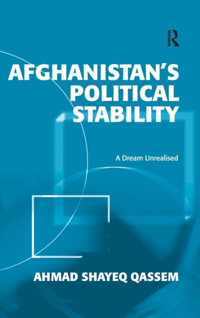 Book cover of: Afghanistan's Political Stability. By: Ahmad Shayeq Qassem