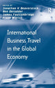 Book cover of: International Business Travel in the Global Economy. By: Jonathan V. Beaverstock