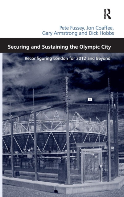 Book cover of: Securing and Sustaining the Olympic City. By: Peter Fussey
