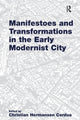 Book cover of: Manifestoes and Transformations in the Early Modernist City. By: Christian Hermansen Cordua