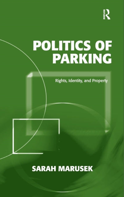 Book cover of: Politics of Parking. By: Sarah Marusek