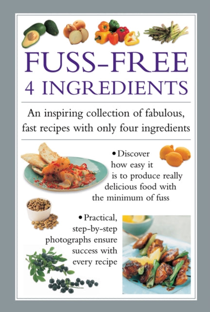 Book cover of: Fuss-Free 4 Ingredients. By: Valerie Ferguson